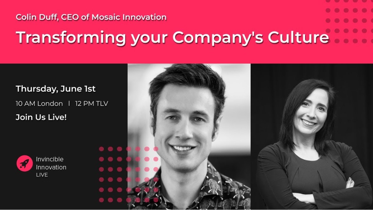 Transforming your Company's Culture, a live session with Colin Duff, Invincible Innovation